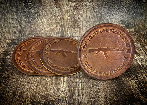 "I DIDN'T EVEN HAVE TO USE MY AK" - Leather Coaster Set (Set of 4)